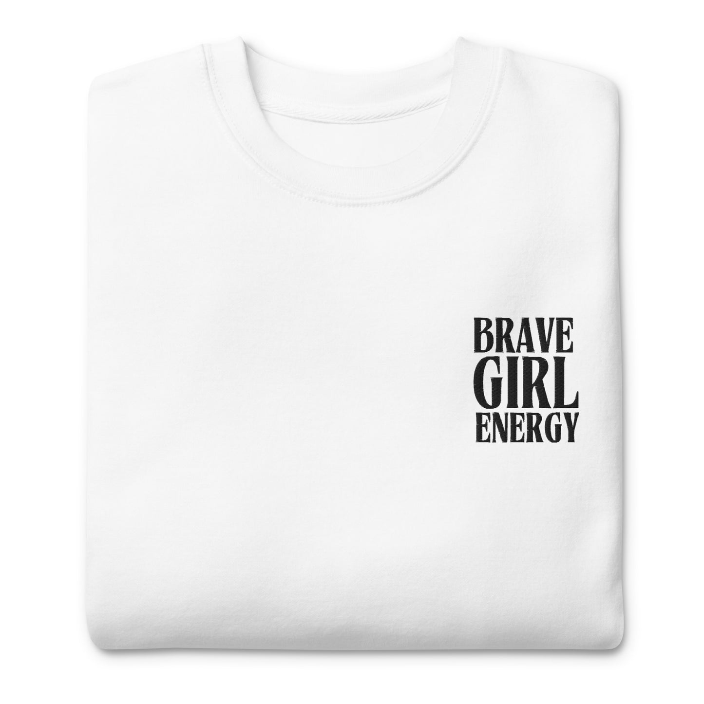 Brave Girl Energy Crewneck